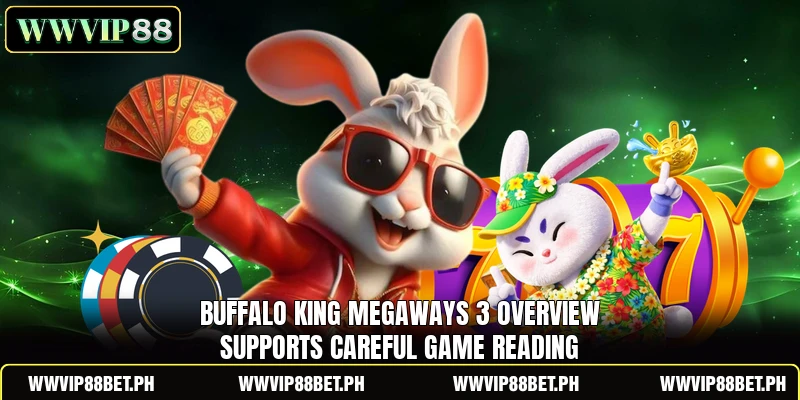 Buffalo King Megaways 3 overview supports careful game reading Buffalo King Megaways 3 overview supports careful game reading