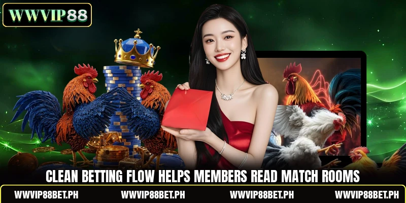 Clean betting flow helps members read match rooms Clean betting flow helps members read match rooms