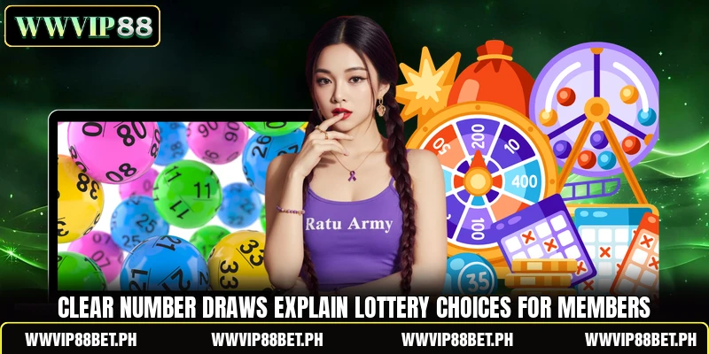 Clear number draws explain lottery choices for members Clear number draws explain lottery choices for members