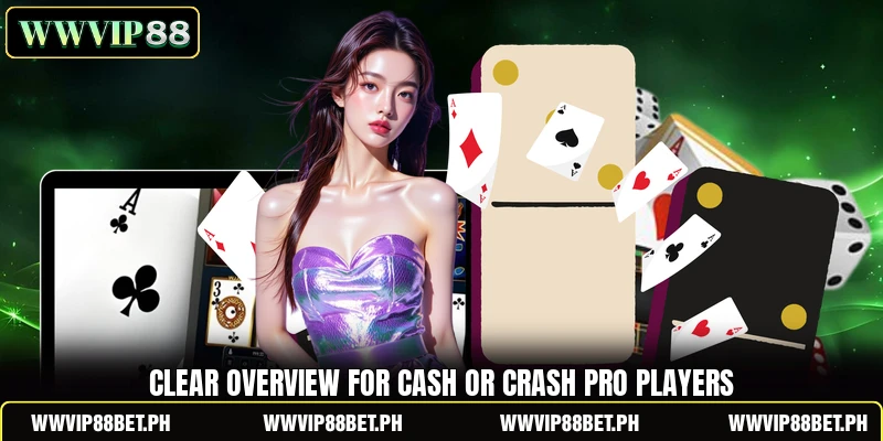 Clear overview for Cash or Crash Pro players Clear overview for Cash or Crash Pro players
