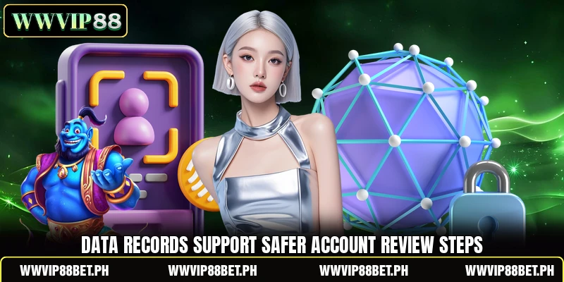 Data records support safer account review steps