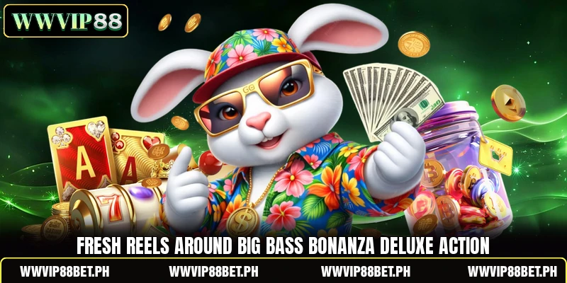 Fresh reels around Big Bass Bonanza Deluxe action