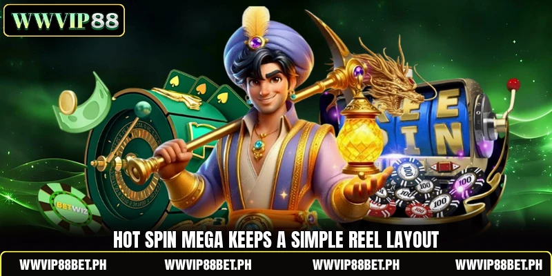 Hot Spin Mega keeps a simple reel layout