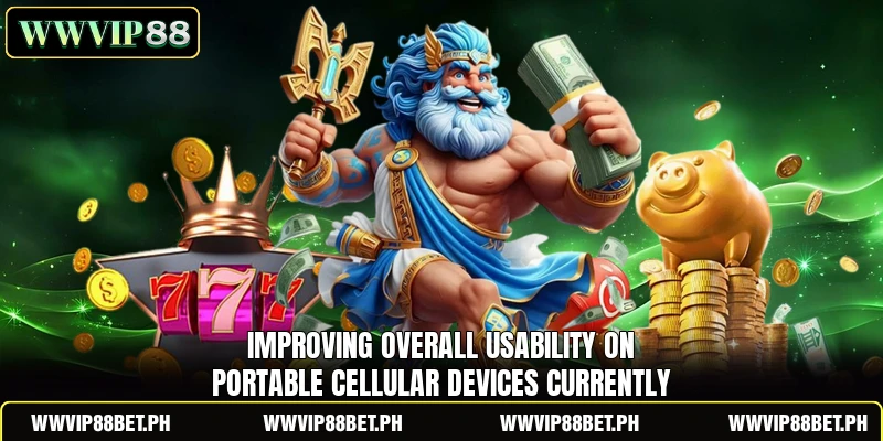 Improving overall usability on portable cellular devices currently Improving overall usability on portable cellular devices currently