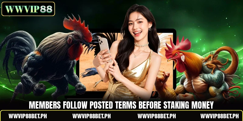 Members follow posted terms before staking money