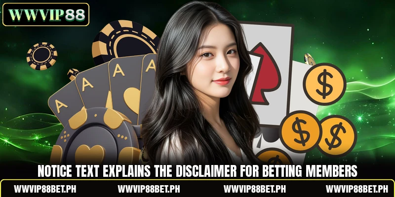 Notice text explains the disclaimer for betting members