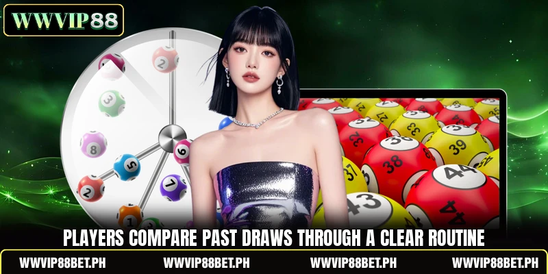 Players compare past draws through a clear routine