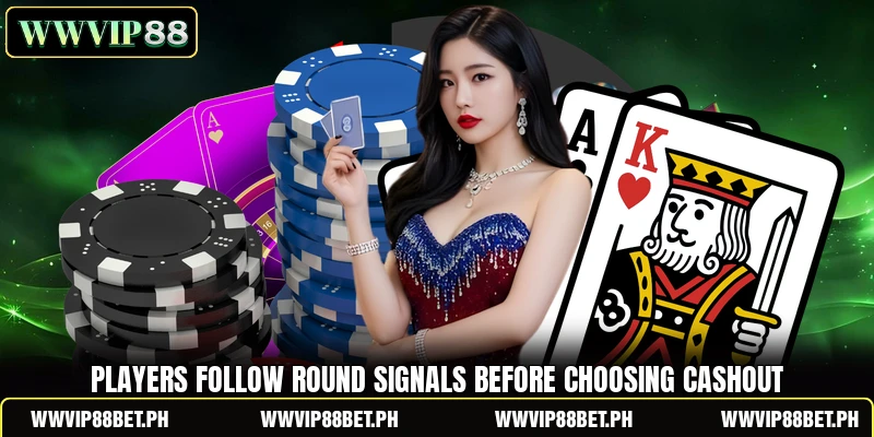 Players follow round signals before choosing cashout Players follow round signals before choosing cashout