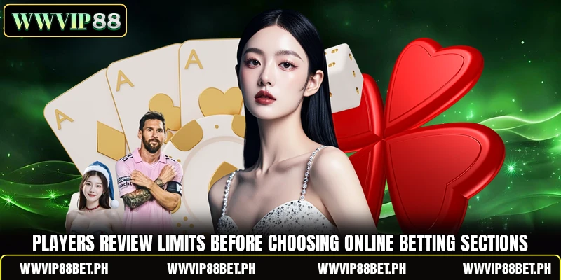 Players review limits before choosing online betting sections Players review limits before choosing online betting sections
