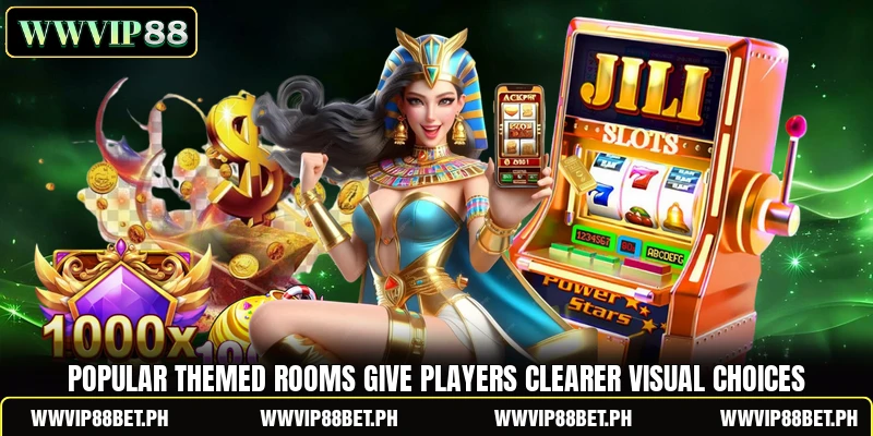 Popular themed rooms give players clearer visual choices Popular themed rooms give players clearer visual choices