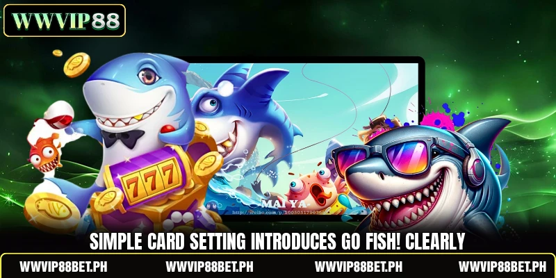 Simple card setting introduces Go Fish! clearly Simple card setting introduces Go Fish! clearly