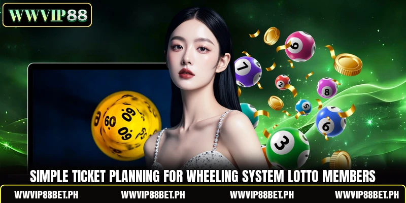 Simple ticket planning for Wheeling System Lotto members