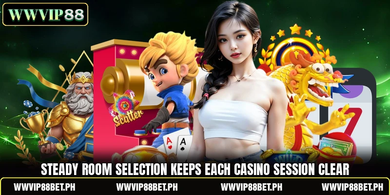 Steady room selection keeps each casino session clear Steady room selection keeps each casino session clear